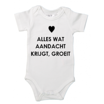 Rompertje "Alles wat aandacht krijgt groeit"
