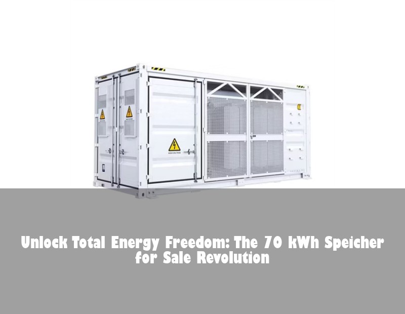Unlock Total Energy Freedom: The 70 kWh Speicher for Sale Revolution
