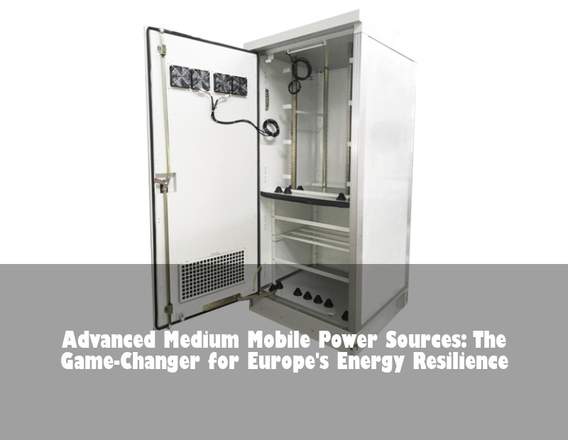 Advanced Medium Mobile Power Sources: The Game-Changer for Europe's Energy Resilience