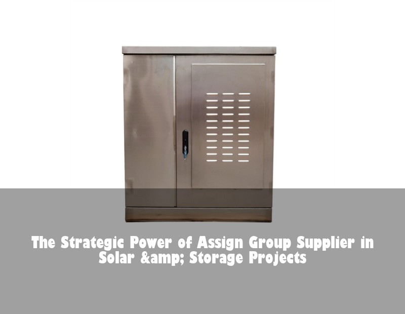 The Strategic Power of Assign Group Supplier in Solar &amp; Storage Projects