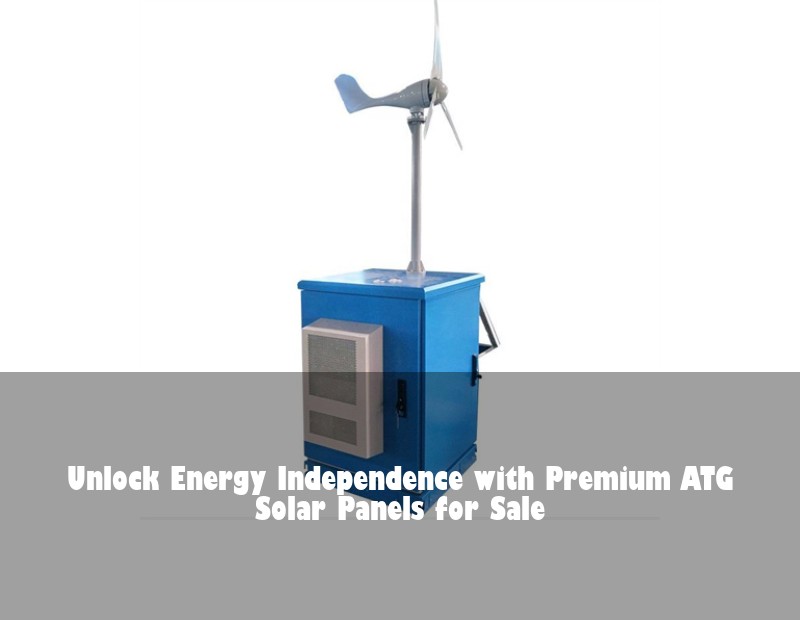 Unlock Energy Independence with Premium ATG Solar Panels for Sale