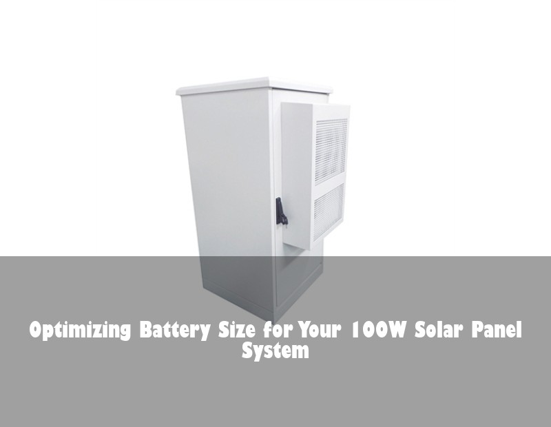 Optimizing Battery Size for Your 100W Solar Panel System