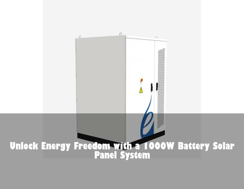 Unlock Energy Freedom with a 1000W Battery Solar Panel System
