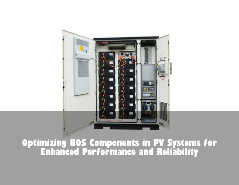 Optimizing BOS Components in PV Systems for Enhanced Performance and Reliability