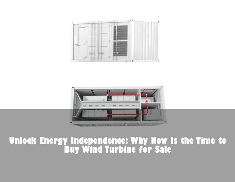 Unlock Energy Independence: Why Now Is the Time to Buy Wind Turbine for Sale