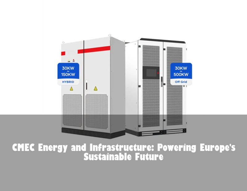CMEC Energy and Infrastructure: Powering Europe's Sustainable Future