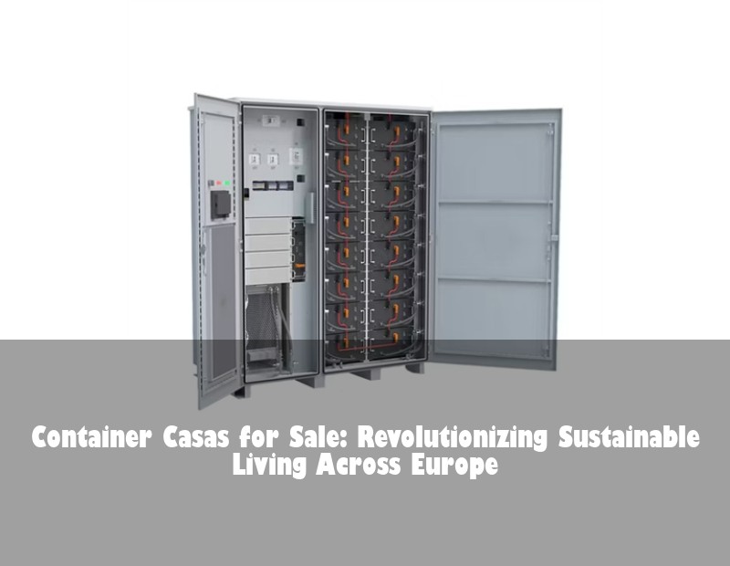 Container Casas for Sale: Revolutionizing Sustainable Living Across Europe
