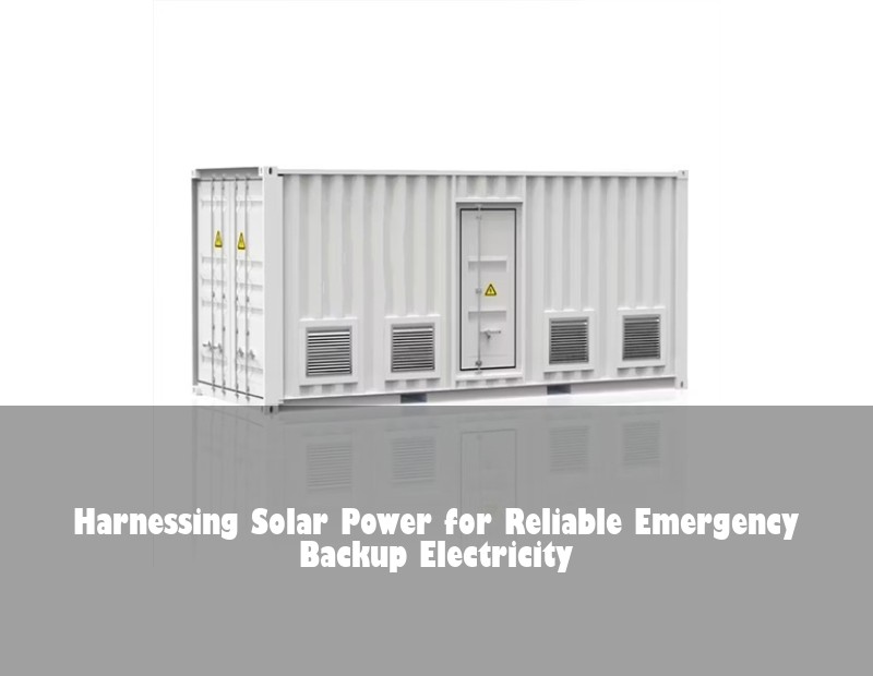 Harnessing Solar Power for Reliable Emergency Backup Electricity