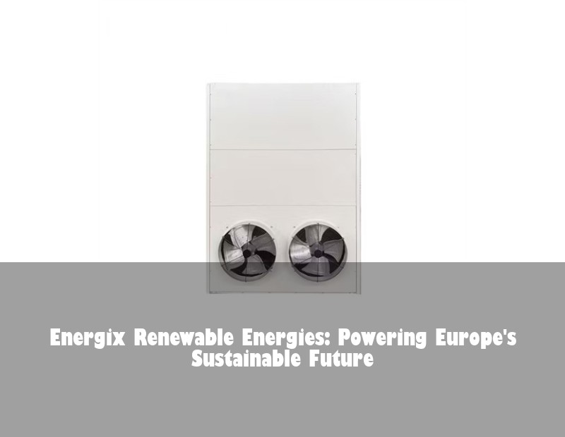 Energix Renewable Energies: Powering Europe's Sustainable Future | HJ Energy Storage News