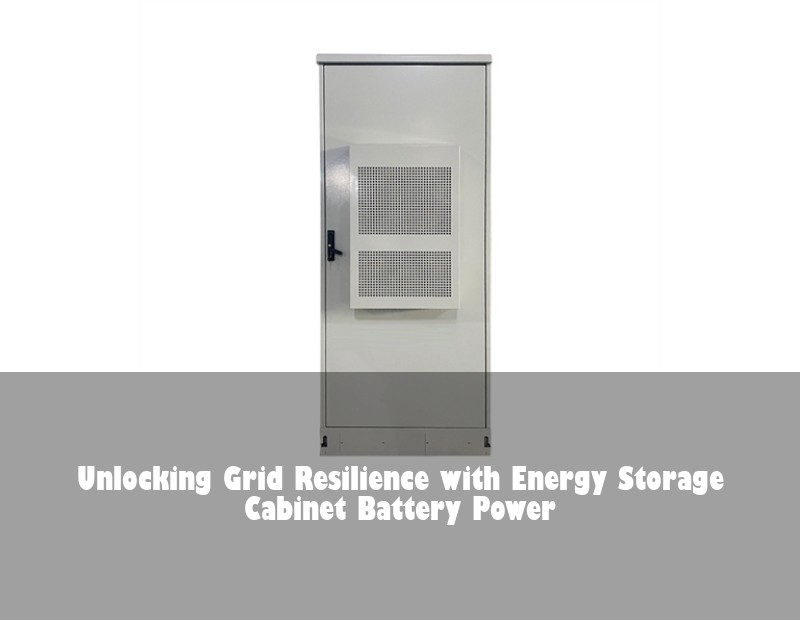 Unlocking Grid Resilience with Energy Storage Cabinet Battery Power