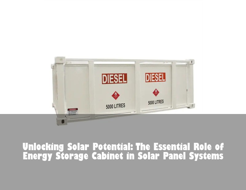 Unlocking Solar Potential: The Essential Role of Energy Storage Cabinet in Solar Panel Systems