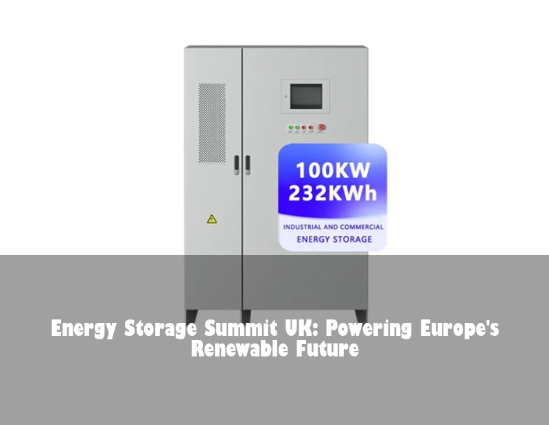 Energy Storage Summit UK: Powering Europe's Renewable Future