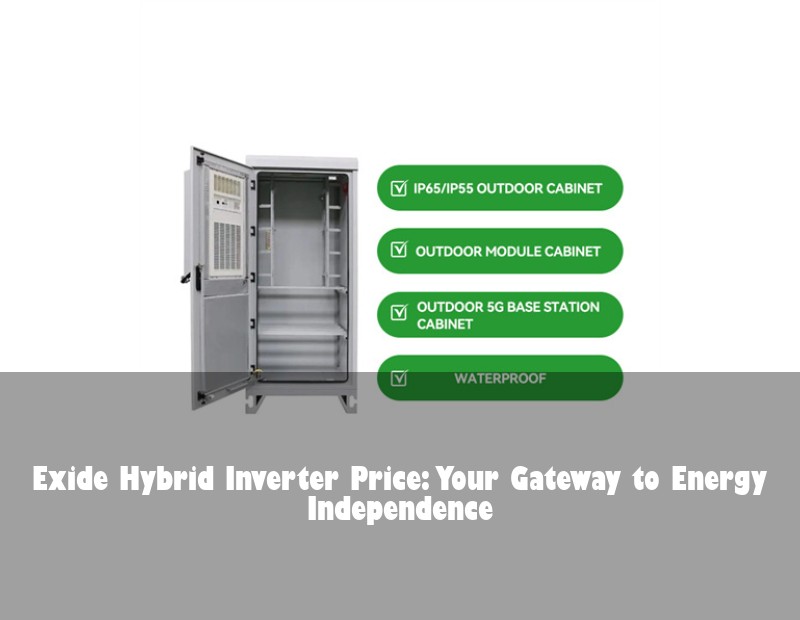 Exide Hybrid Inverter Price: Your Gateway to Energy Independence