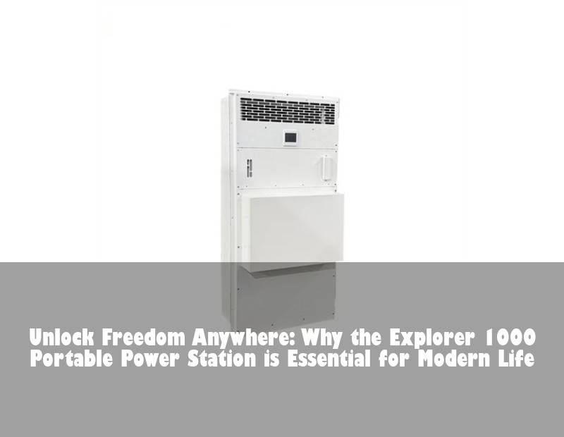 Unlock Freedom Anywhere: Why the Explorer 1000 Portable Power Station is Essential for Modern Life | HJ Energy Storage News