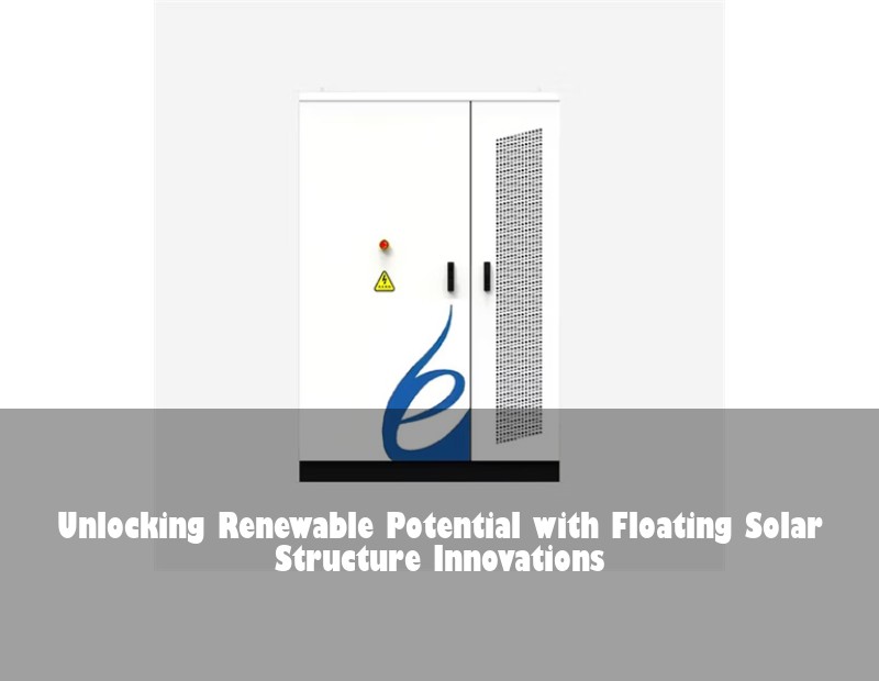 Unlocking Renewable Potential with Floating Solar Structure Innovations