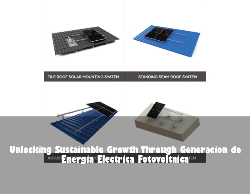 Unlocking Sustainable Growth Through Generacion de Energia Electrica Fotovoltaica