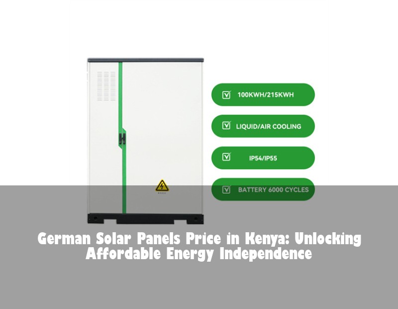 German Solar Panels Price in Kenya: Unlocking Affordable Energy Independence