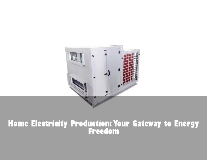 Home Electricity Production: Your Gateway to Energy Freedom