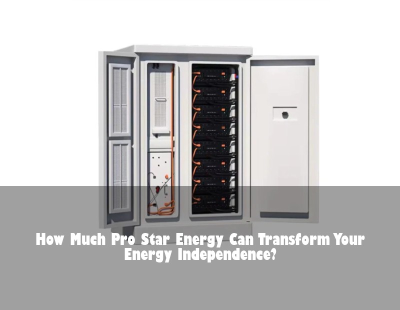 How Much Pro Star Energy Can Transform Your Energy Independence?