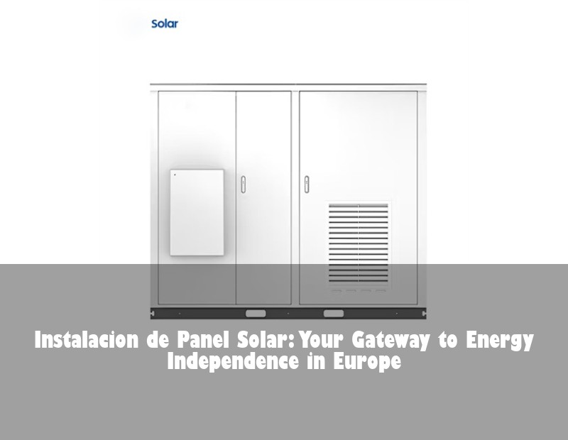 Instalacion de Panel Solar: Your Gateway to Energy Independence in Europe