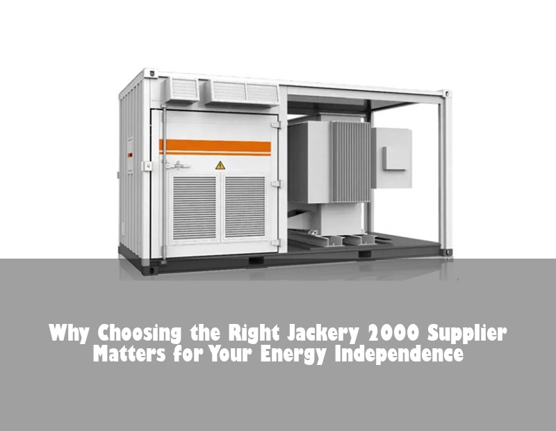 Why Choosing the Right Jackery 2000 Supplier Matters for Your Energy Independence