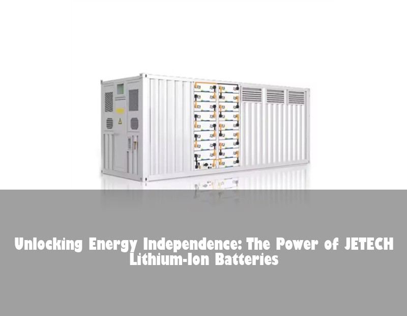 Unlocking Energy Independence: The Power of JETECH Lithium-Ion Batteries