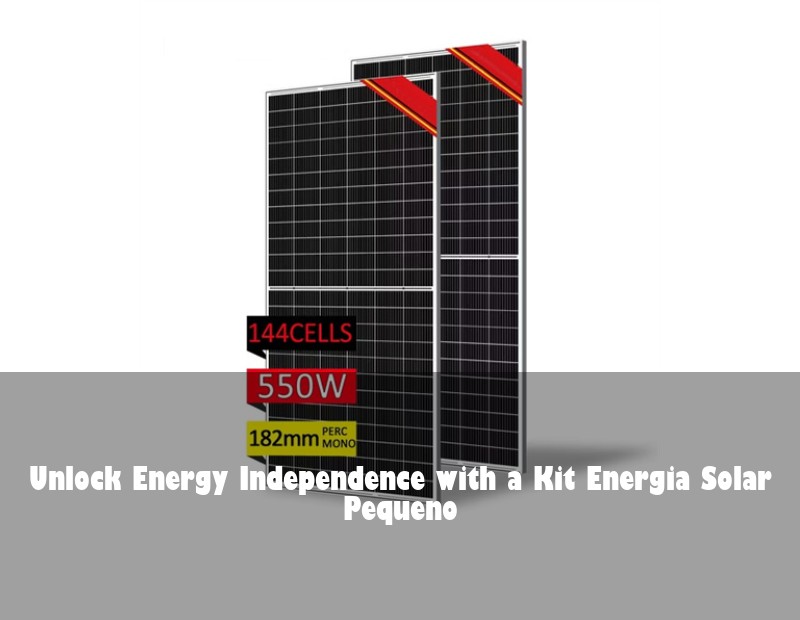 Unlock Energy Independence with a Kit Energia Solar Pequeno