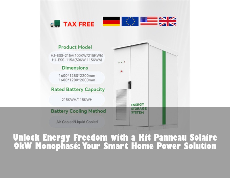 Unlock Energy Freedom with a Kit Panneau Solaire 9kW Monophasé: Your Smart Home Power Solution