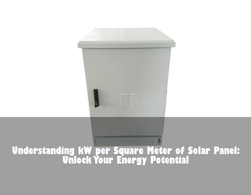 Understanding kW per Square Meter of Solar Panel: Unlock Your Energy Potential