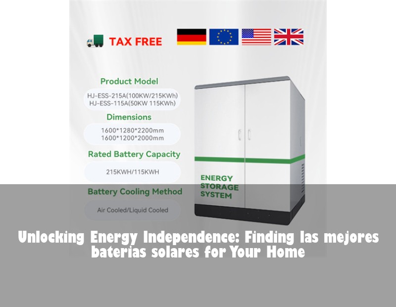 Unlocking Energy Independence: Finding las mejores baterias solares for Your Home