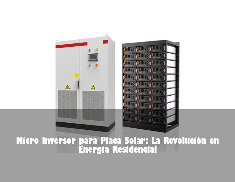 Micro Inversor para Placa Solar: La Revolución en Energía Residencial