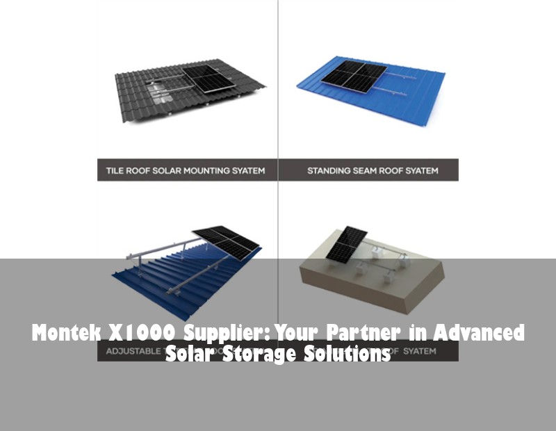 Montek X1000 Supplier: Your Partner in Advanced Solar Storage Solutions | HJ Energy Storage News