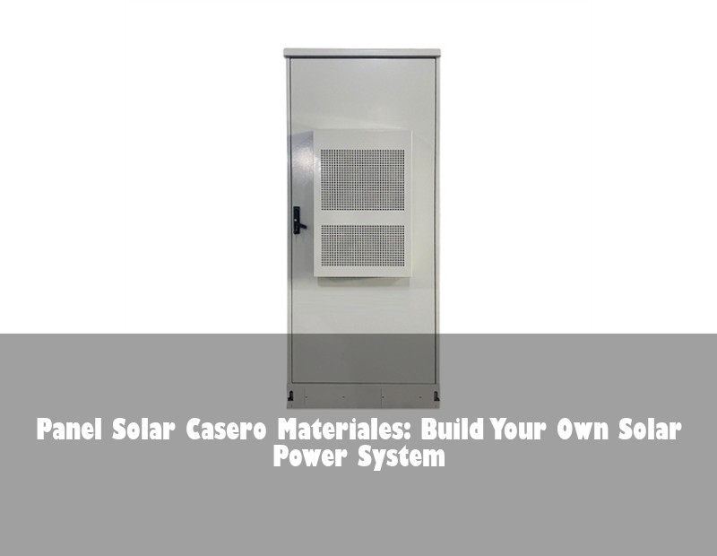 Panel Solar Casero Materiales: Build Your Own Solar Power System
