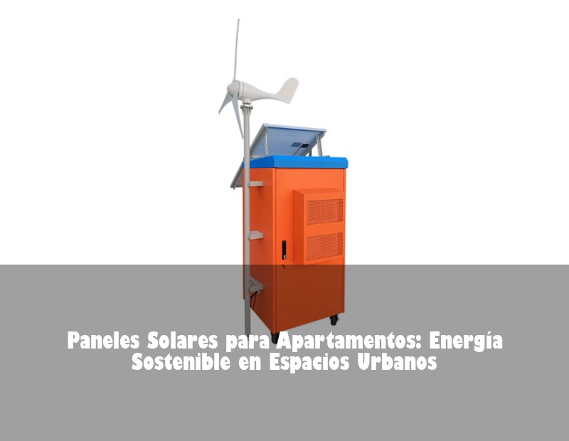 Paneles Solares para Apartamentos: Energía Sostenible en Espacios Urbanos