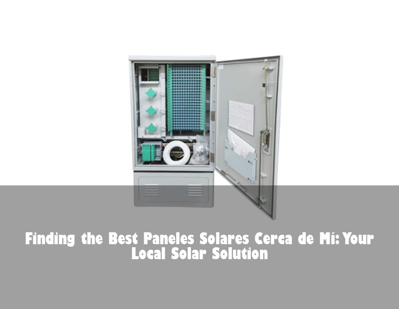 Finding the Best Paneles Solares Cerca de Mí: Your Local Solar Solution