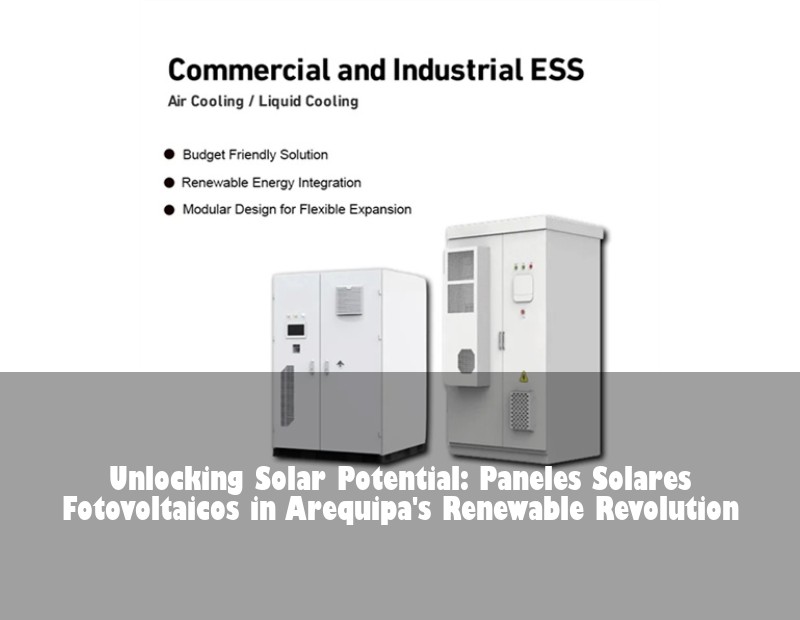 Unlocking Solar Potential: Paneles Solares Fotovoltaicos in Arequipa's Renewable Revolution