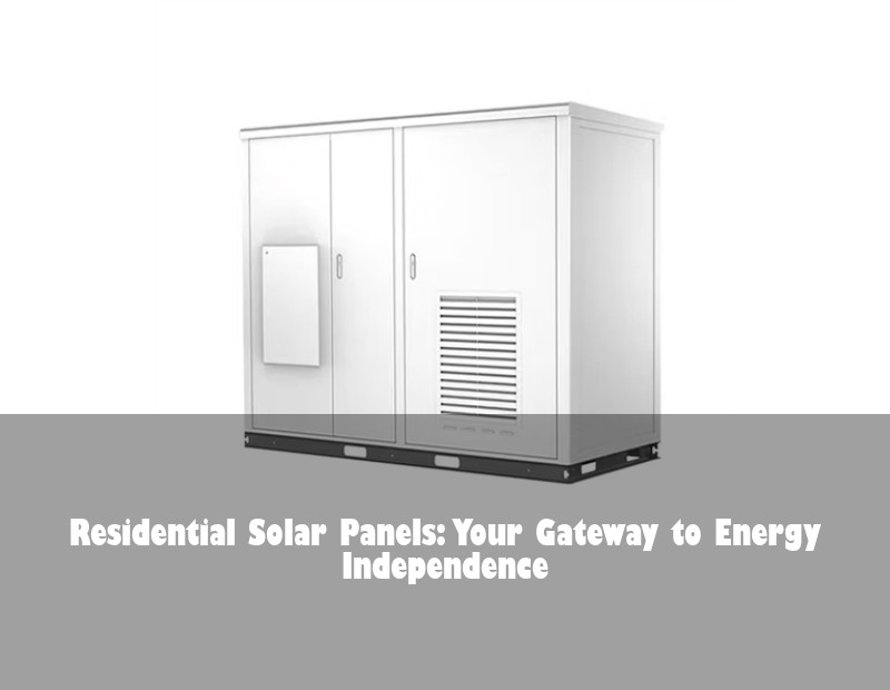 Residential Solar Panels: Your Gateway to Energy Independence