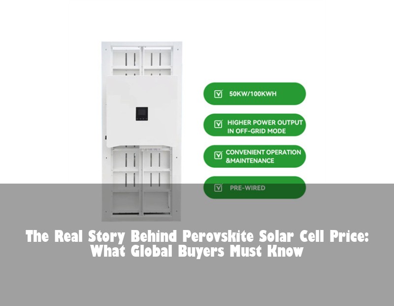 The Real Story Behind Perovskite Solar Cell Price: What Global Buyers Must Know