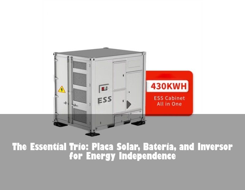 The Essential Trio: Placa Solar, Bateria, and Inversor for Energy Independence | HJ Energy Storage News