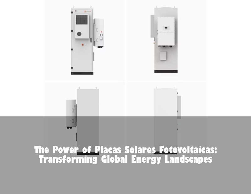 The Power of Placas Solares Fotovoltaicas: Transforming Global Energy Landscapes