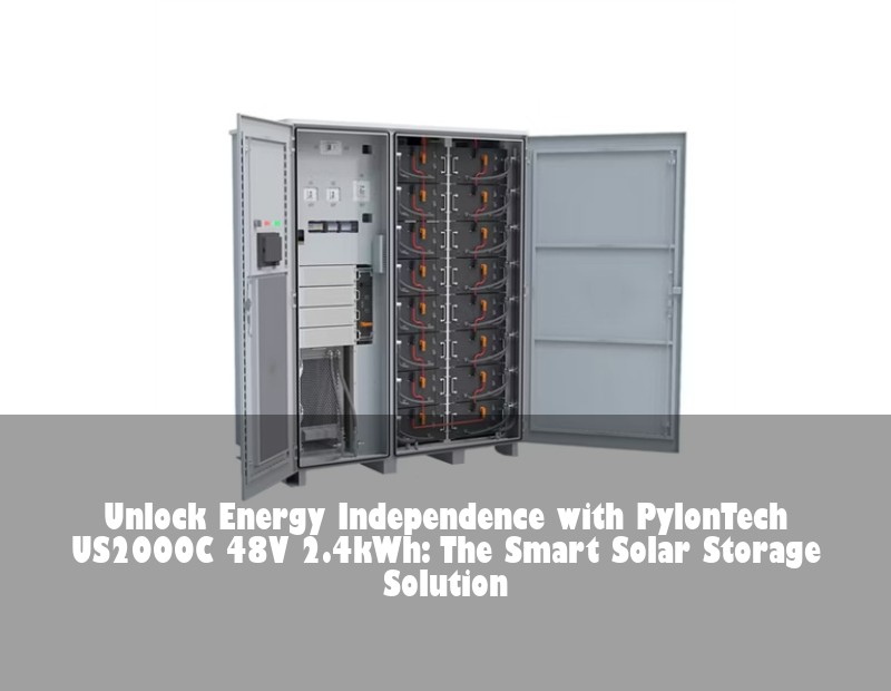 Unlock Energy Independence with PylonTech US2000C 48V 2.4kWh: The Smart Solar Storage Solution | HJ Energy Storage News