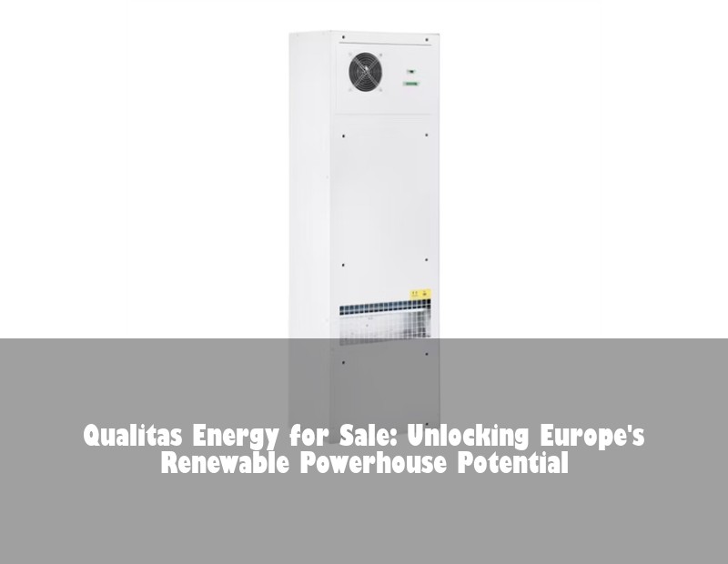 Qualitas Energy for Sale: Unlocking Europe's Renewable Powerhouse Potential
