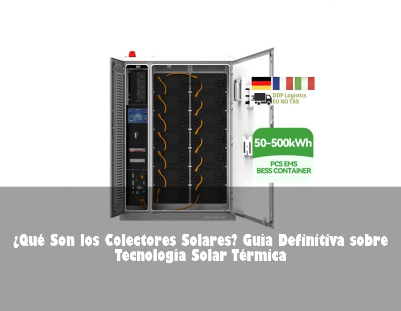 ¿Qué Son los Colectores Solares? Guía Definitiva sobre Tecnología Solar Térmica