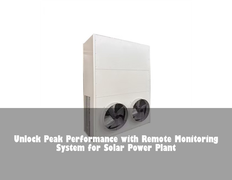 Unlock Peak Performance with Remote Monitoring System for Solar Power Plant
