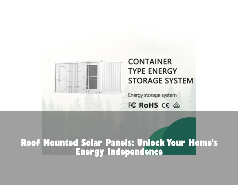 Roof Mounted Solar Panels: Unlock Your Home's Energy Independence | HJ Energy Storage News