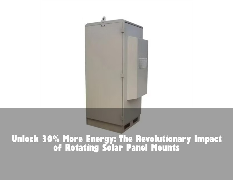 Unlock 30% More Energy: The Revolutionary Impact of Rotating Solar Panel Mounts
