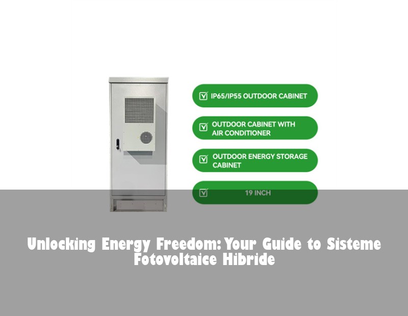 Unlocking Energy Freedom: Your Guide to Sisteme Fotovoltaice Hibride