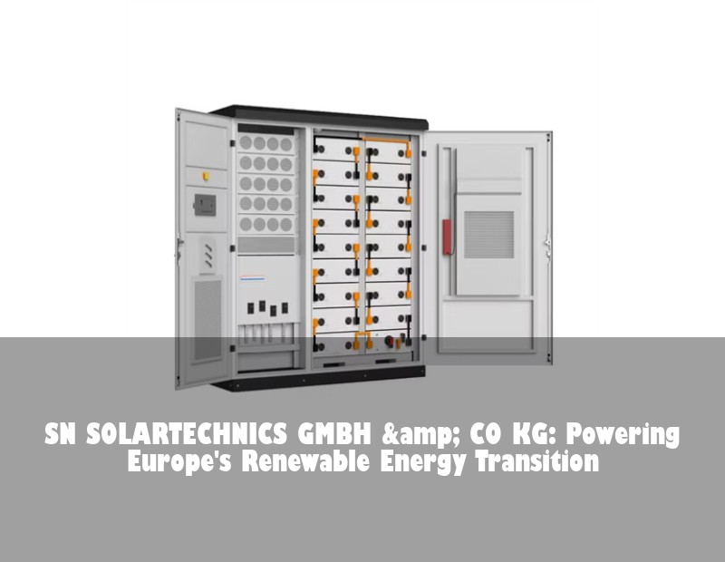 SN SOLARTECHNICS GMBH &amp; CO KG: Powering Europe's Renewable Energy Transition