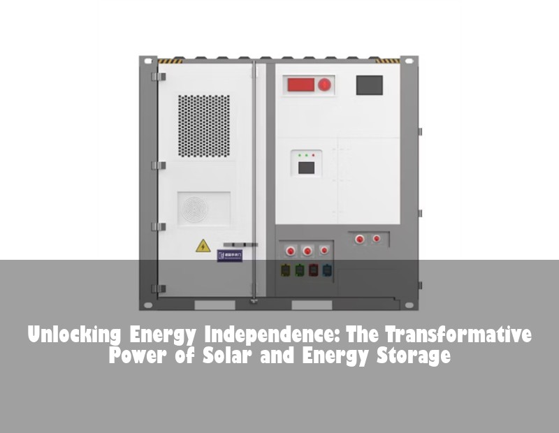 Unlocking Energy Independence: The Transformative Power of Solar and Energy Storage