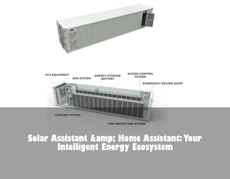 Solar Assistant &amp; Home Assistant: Your Intelligent Energy Ecosystem